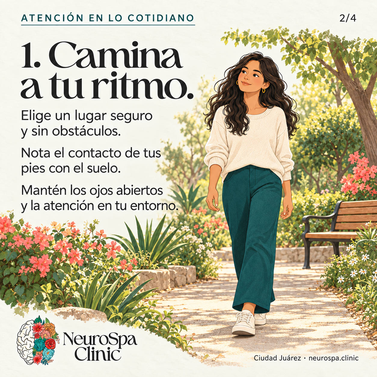 Camina a tu ritmo en un lugar seguro y sin obstáculos, con los ojos abiertos.