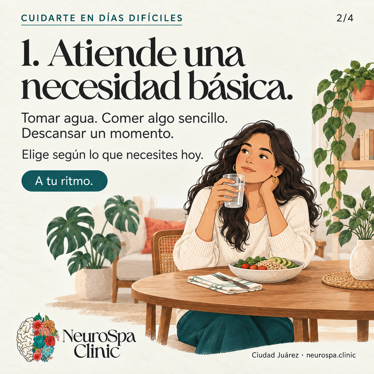 Atiende una necesidad básica: tomar agua, comer algo sencillo o descansar.