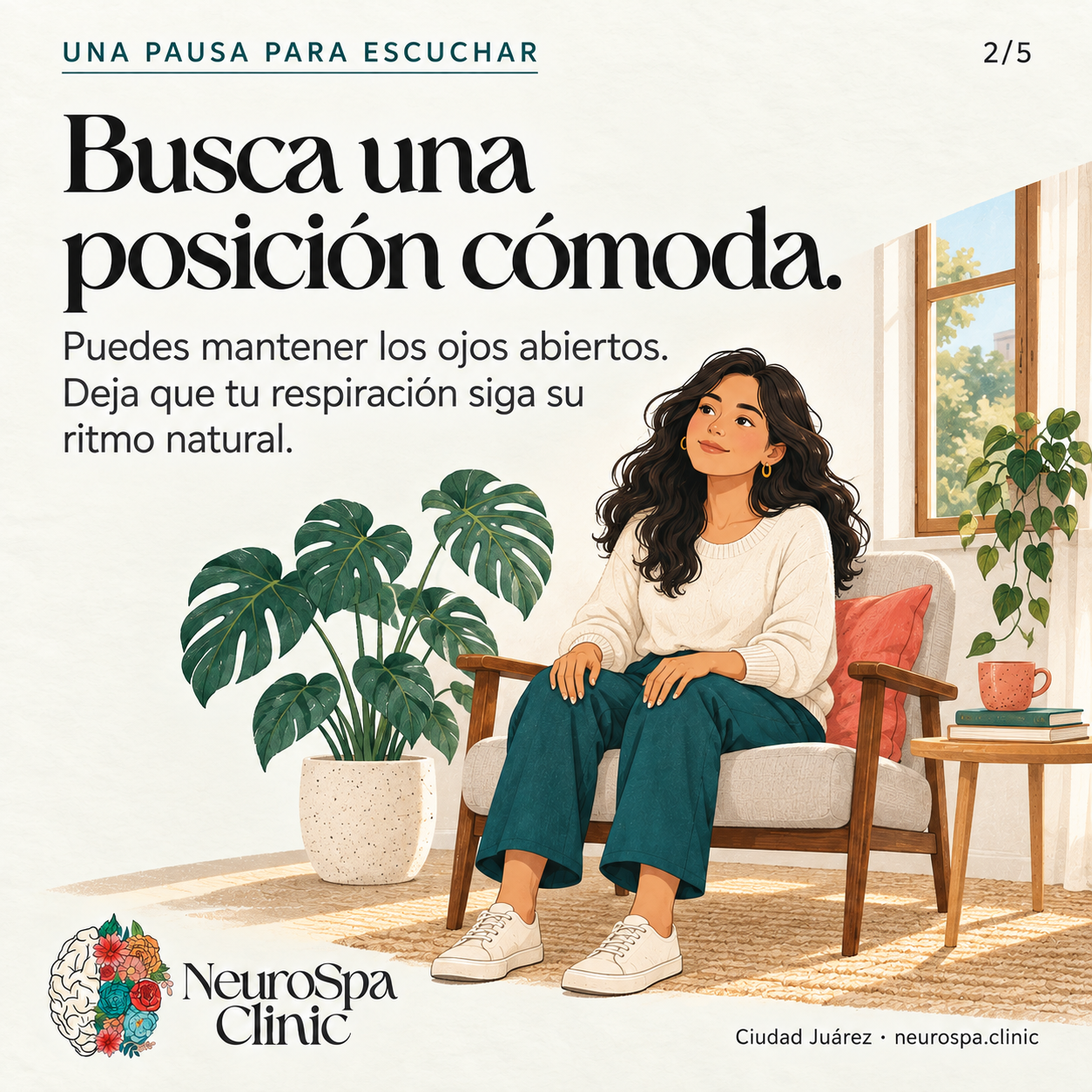 Busca una posición cómoda con los ojos abiertos y la respiración a su ritmo natural.