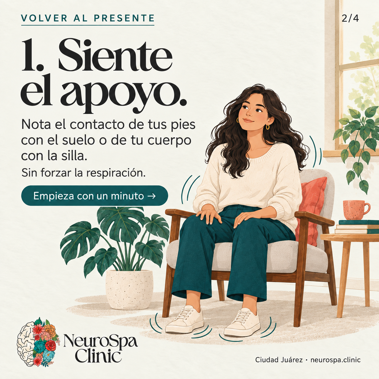 Nota el apoyo de tus pies en el suelo o de tu cuerpo en la silla, sin forzar la respiración.