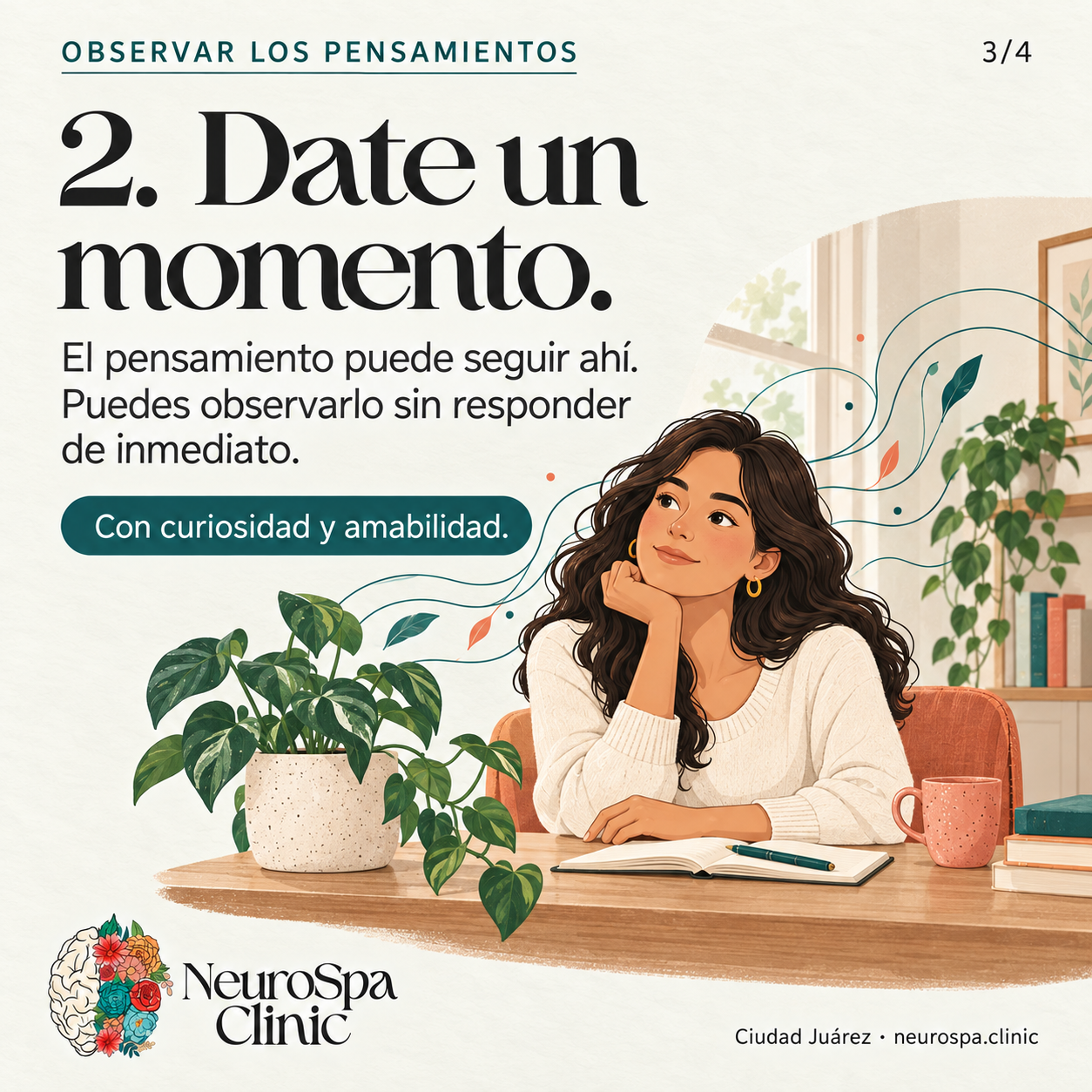Date un momento: puedes observar el pensamiento sin responder de inmediato.