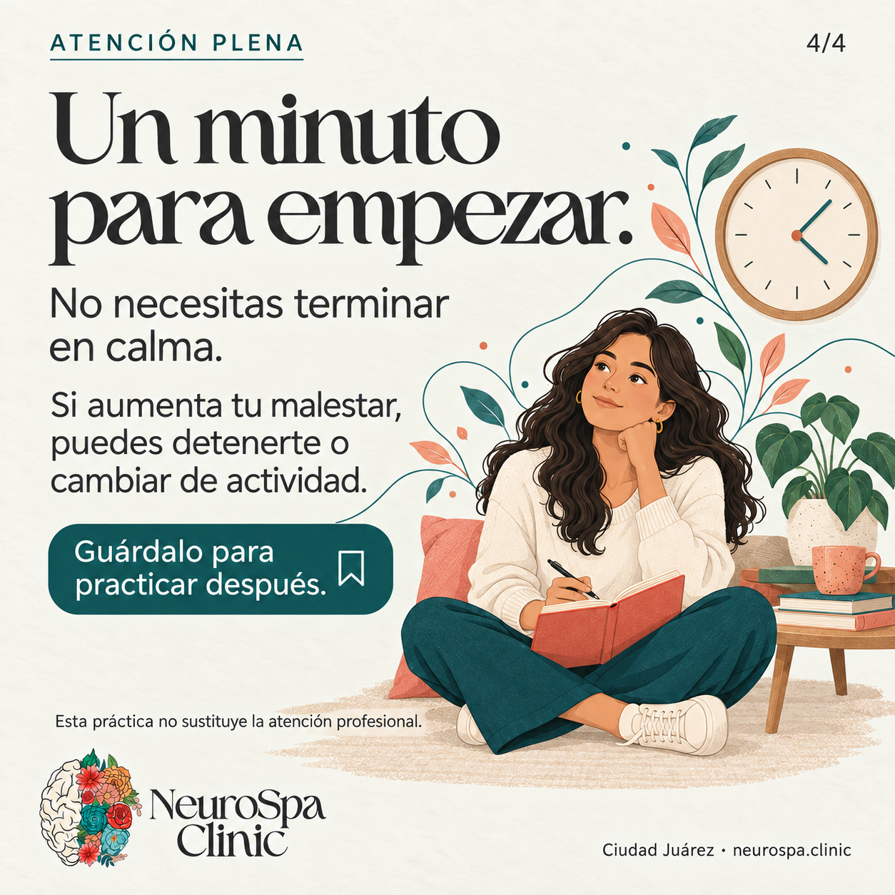 Empieza con un minuto; no necesitas terminar en calma y puedes detenerte si aumenta el malestar.