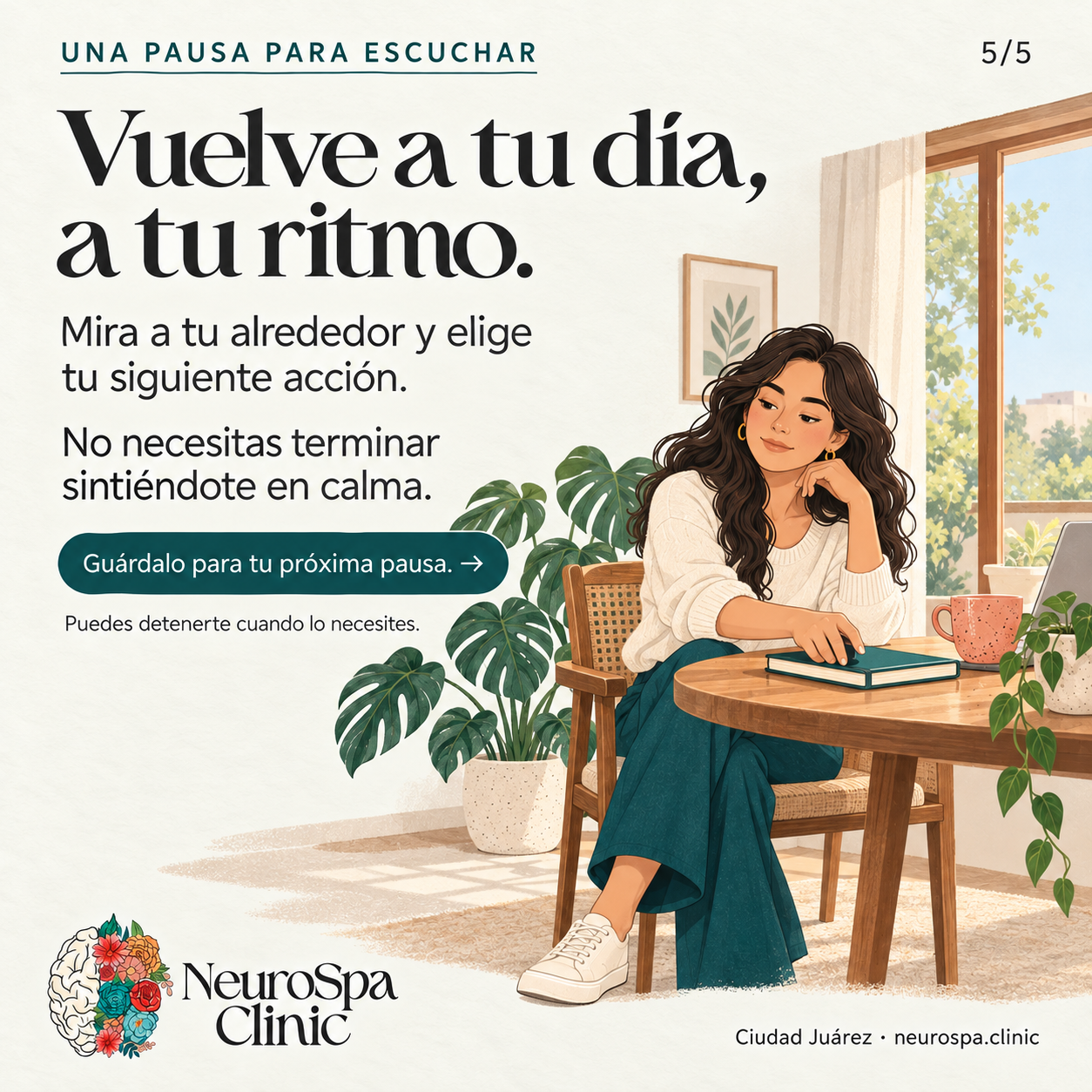 Vuelve a tu día a tu ritmo y elige tu siguiente acción; puedes detenerte cuando lo necesites.