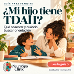 ¿Mi hijo tiene TDAH? Guía para padres en Ciudad Juárez