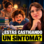 ¿Estás castigando un síntoma? Cuando la ansiedad infantil parece mala conducta